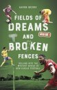 Fields of Dreams and Broken Fences