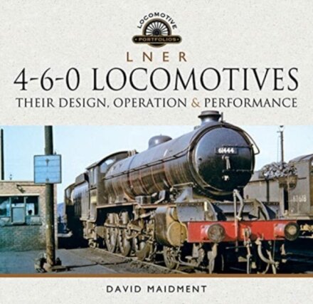 L N E R 4-6-0 Locomotives