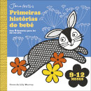 Primeiras histórias do bebé: 9-12 meses  Com 4 histórias para ler em voz alta