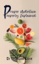 Proper Nutrition Properly Explained