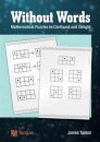 Without Words: Mathematical Puzzles to Confound and Delight