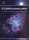 O Codificador Limpo: Código De Conduta Para Programadores