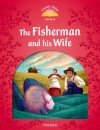 Classic Tales, Second Edition 2: The Fisherman and his Wife