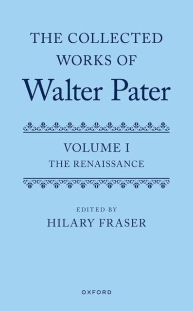 The Collected Works of Walter Pater, Volume I