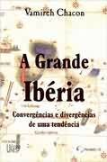 Grande Ibéria, A: convergências e divergências de uma tendên