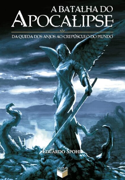 Batalha do apocalipse, A: da queda dos anjos ao crepúsc mund