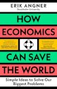 How Economics Can Save the World