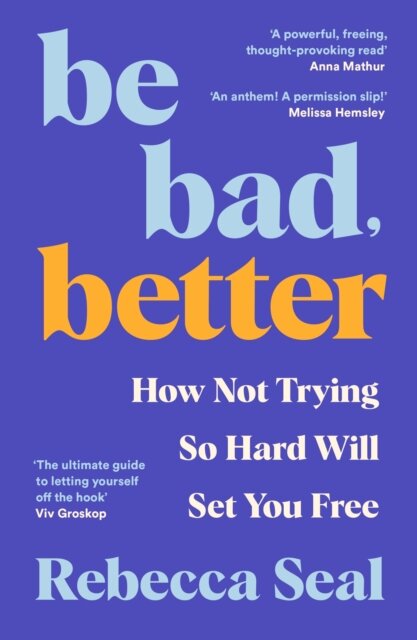 Be Bad Better