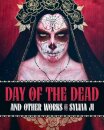 Day of the Dead and Other Works