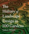 The History of Landscape Design in 100 Gardens