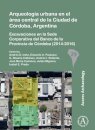 Arqueologia urbana en el area central de la Ciudad de Cordoba, Argentina