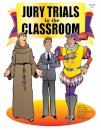 Jury Trials in the Classroom