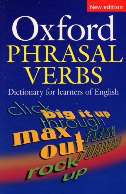 Oxford Phrasal Verbs Dictionary for Learners of English, Second Edition: Paperback