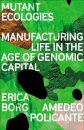 Mutant Ecologies