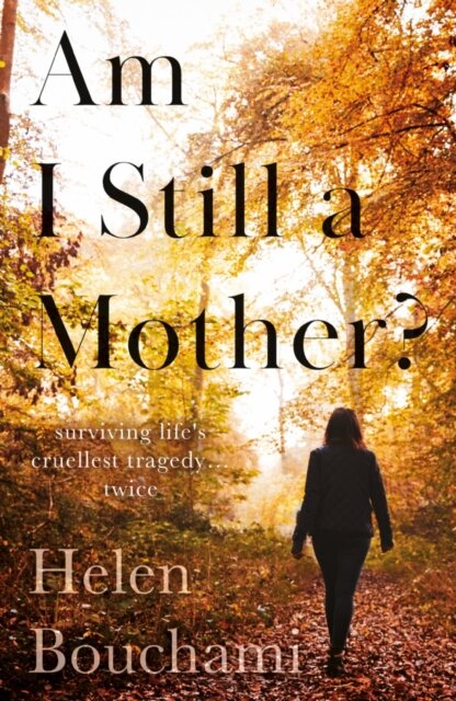 Am I Still a Mother?