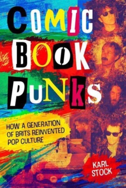 Comic Book Punks: How A Generation Of Brits Reinve