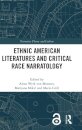 Ethnic American Literatures and Critical Race Narratology