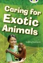 Bug Club Independent Non Fiction Year Two White A Caring for Exotic Animals