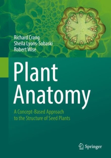 Plant Anatomy : A Concept-Based Approach to the Structure of Seed Plants