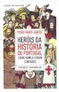 Heróis Da História De Portugal Como Nunca Foram Contados