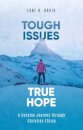 Tough Issues, True Hope