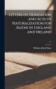 Letters of Denization and Acts of Naturalization for Aliens in England and Ireland; v.1