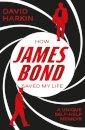 How James Bond Saved My Life