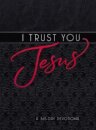 I Trust You Jesus