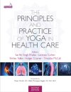 The Principles and Practice of Yoga in Health Care, Second Edition