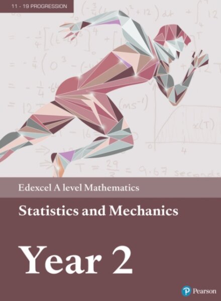 Edexcel Mechanics & Statistics Year 2 A Level