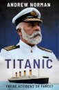 Titanic: Freak Accident or Farce?