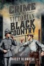 Crime in the Victorian Black Country