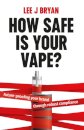 How Safe Is Your Vape?