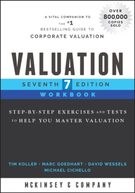 Valuation Workbook : Step-by-Step Exercises and Tests to Help You Master Valuation