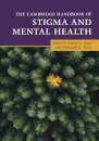 The Cambridge Handbook of Stigma and Mental Health