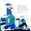 Felizmente As Arvores São Grandes