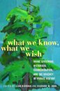 What We Know, What We Wish