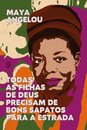 Todas As Filhas De Deus Precisam De Bons Sapatos Para Estrada