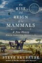 Rise and Reign of the Mammals