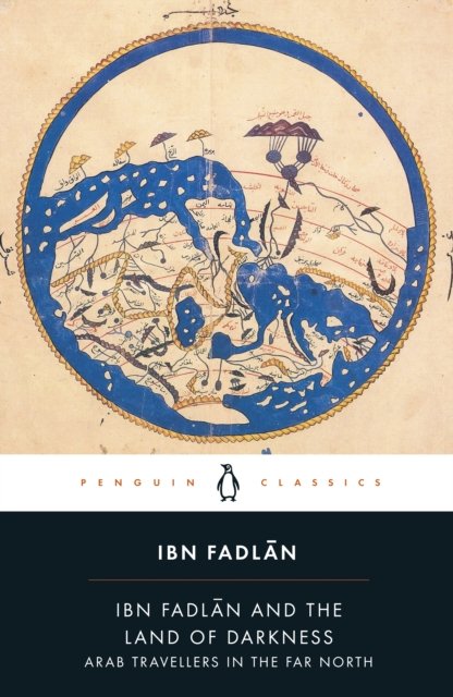 Ibn Fadlan And The Land Of Darkness