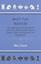 Meet the Masters - The Modern Chess Champions and Their Most Characteristic Games - With Annotations and Biographies