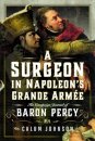 A Surgeon in Napoleon’s Grande Armee