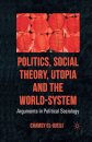 Politics, Social Theory, Utopia and the World-System