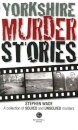 Yorkshire Murder Stories