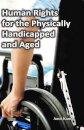 Human Rights for the Physically Handicapped and Aged