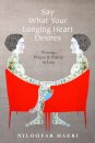 Say What Your Longing Heart Desires