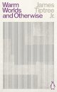Warm Worlds And Otherwise
