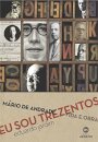 Eu Sou Trezentos: Mário De Andrade Vida E Obra