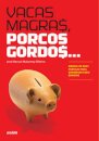 Vacas Magras Porcos Gordos