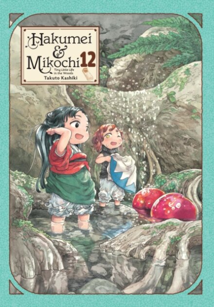Hakumei & Mikochi: Tiny Little Life in the Woods, Vol. 12